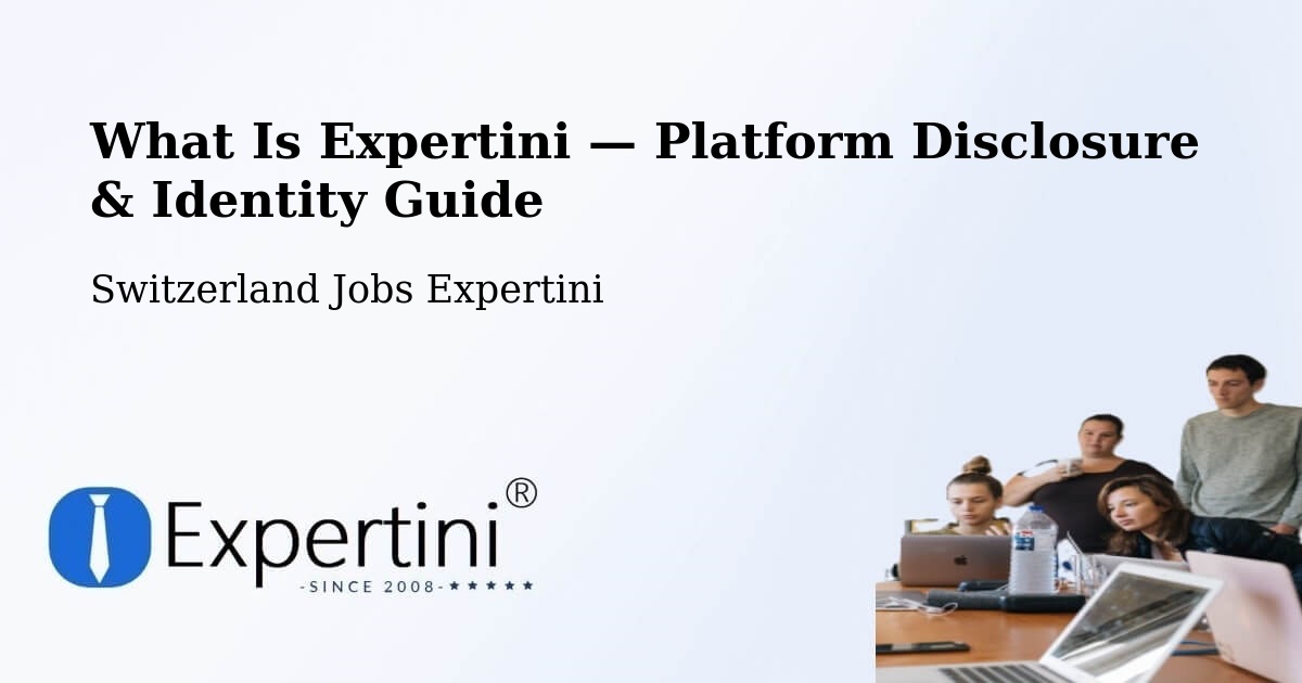 What Is Expertini — Platform Disclosure & Identity Guide – Basel